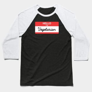 Hello I'm Vegetarian Baseball T-Shirt